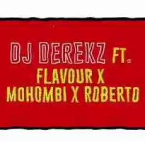 DJ Derekz - Roll Up (Remix) Ft. Flavour, Mohombi X Roberto
